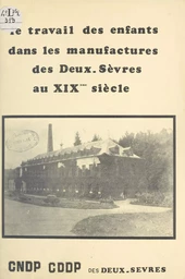 Le travail des enfants dans les manufactures des Deux-Sèvres au XIXe siècle