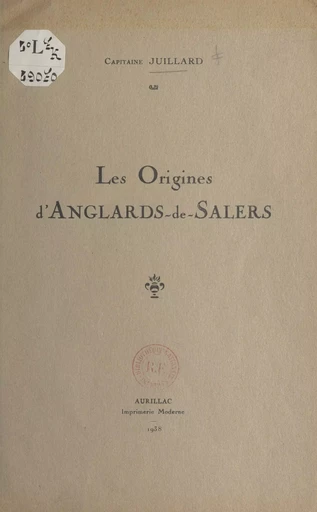 Les origines d'Anglards-de-Salers - Marcel Juillard - FeniXX réédition numérique