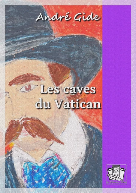 Les caves du Vatican - André Gide - La Gibecière à Mots