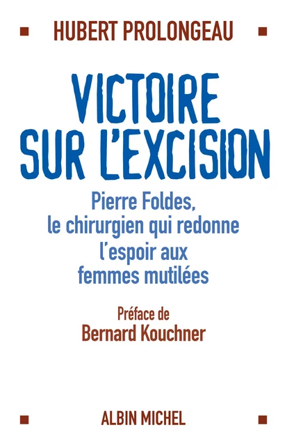 Victoire sur l'excision - Hubert Prolongeau - Albin Michel