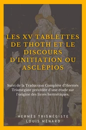 Les XV Tablettes de THOTH et le Discours d’Initiation ou ASCLÈPIOS