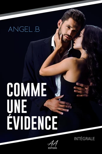 Comme une évidence l'intégrale - Angel.B Angel.B - Angelesse Angie éditions