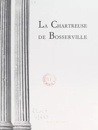 La chartreuse de Bosserville