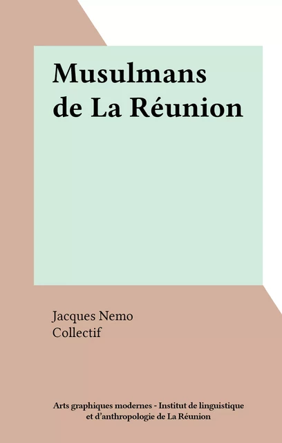 Musulmans de La Réunion - Jacques Nemo - FeniXX réédition numérique