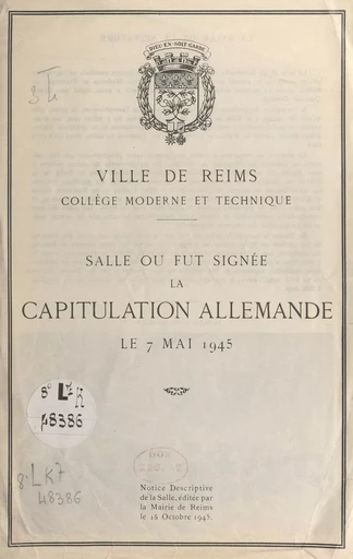 Salle où fut signée la capitulation allemande le 7 mai 1945 -  Collège national technique et moderne de Reims - FeniXX réédition numérique