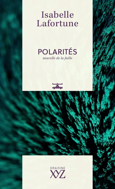 Polarités - Isabelle Lafortune - Éditions XYZ