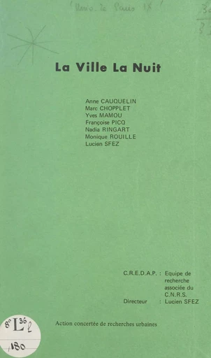 La ville, la nuit - Anne Cauquelin, Marc Chopplet, Yves Mamou, Françoise Picq, Nadia Ringart, Monique Rouille - FeniXX réédition numérique