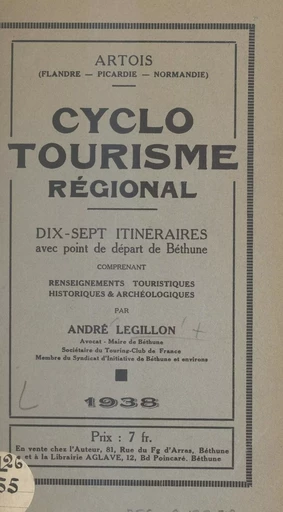 Cyclotourisme régional : Artois (Flandre, Picardie, Normandie) - André Legillon - FeniXX réédition numérique