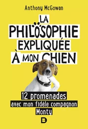 La philosophie expliquée à mon chien