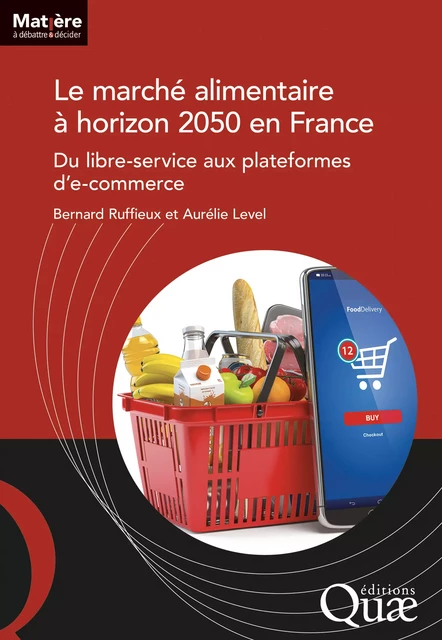 Le marché alimentaire à horizon 2050 en France - Bernard Ruffieux, Aurélie Level - Quae