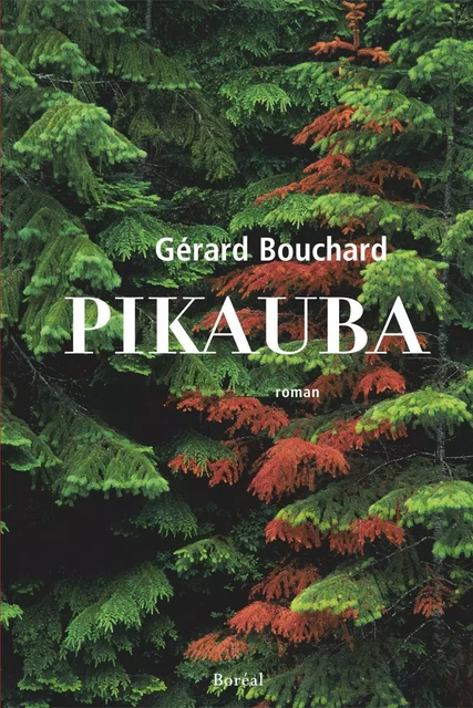 Pikauba - Gérard Bouchard - Editions du Boréal