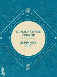 Le Magnétisme curatif