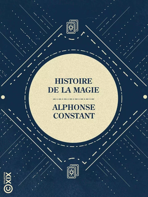 Histoire de la magie - Alphonse Constant - Collection XIX