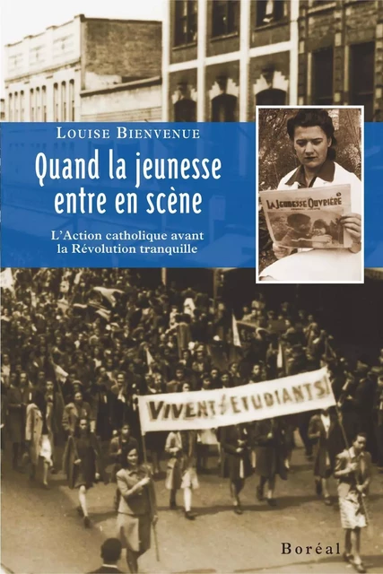 Quand la jeunesse entre en scène - Louise Bienvenue - Editions du Boréal