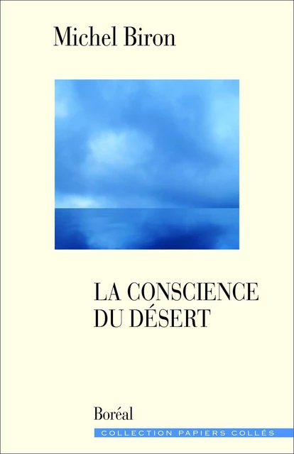 La Conscience du désert - Michel Biron - Editions du Boréal