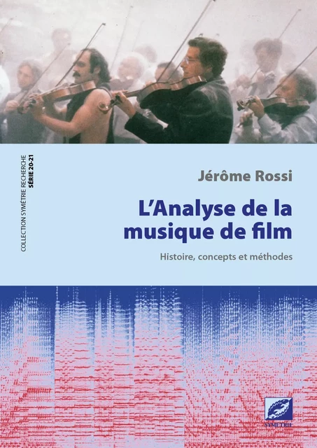 L’Analyse de la musique de film - Jérôme Rossi - Symétrie