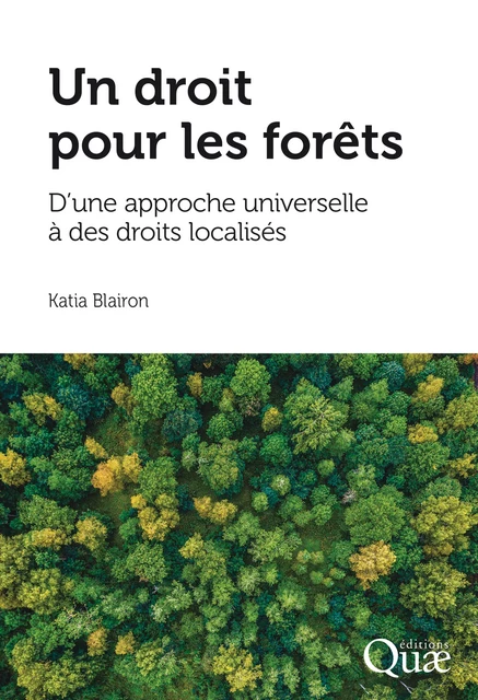 Un droit pour les forêts - Katia Blairon - Quae