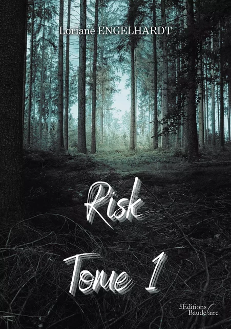 Risk – Tome 1 - Loriane Engelhardt - Éditions Baudelaire