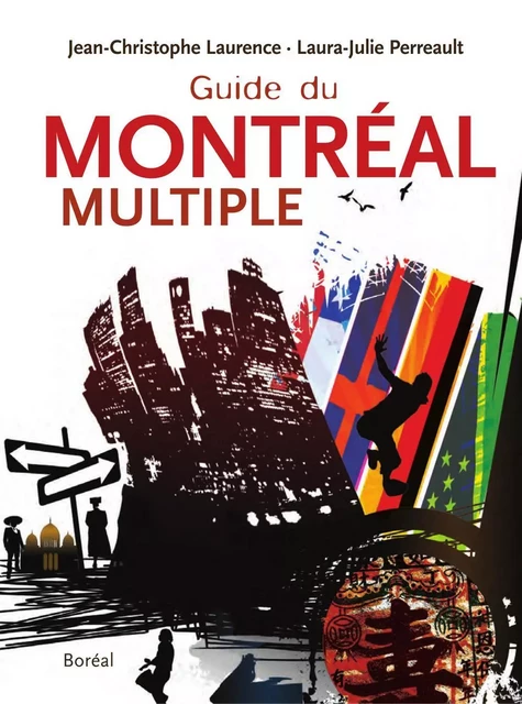 Le Guide du Montréal multiple - Jean-Christophe Laurence, Laura-Julie Perreault - Editions du Boréal