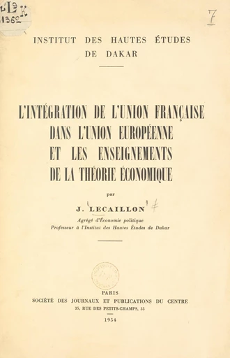 L'intégration de l'Union française dans l'Union européenne et les enseignements de la théorie économique - Jacques Lecaillon - FeniXX réédition numérique