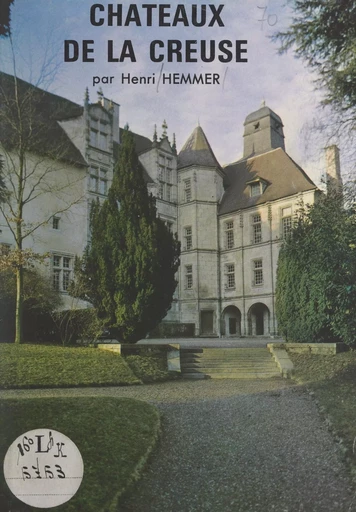 Châteaux de la Creuse - Henri Hemmer - FeniXX réédition numérique