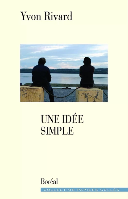 Une idée simple - Yvon Rivard - Editions du Boréal