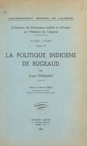 La politique indigène de Bugeaud - Roger Germain - FeniXX réédition numérique