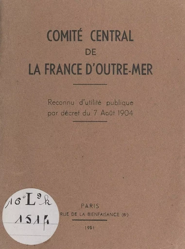 Comité central de la France d'outre-mer -  Comité central de la France d'outre-mer - FeniXX réédition numérique