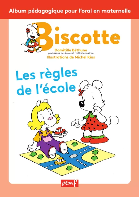 Biscotte, les règles de l'école - Domitille Bethune, Michel Rius - PEMF