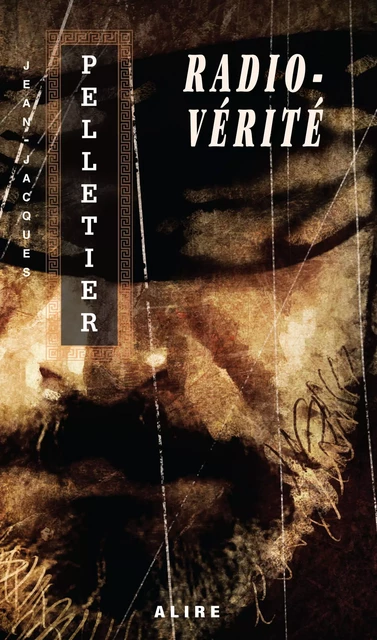 Radio-Vérité - Jean-Jacques Pelletier - Alire