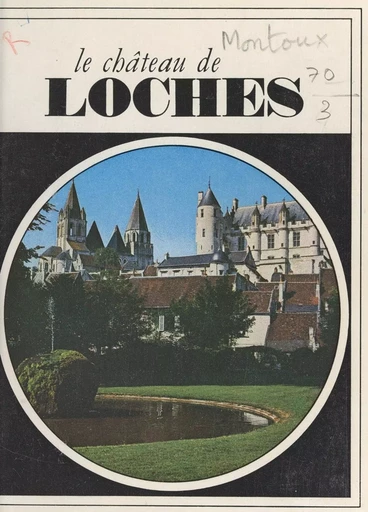 Le château de Loches - André Montoux - FeniXX réédition numérique