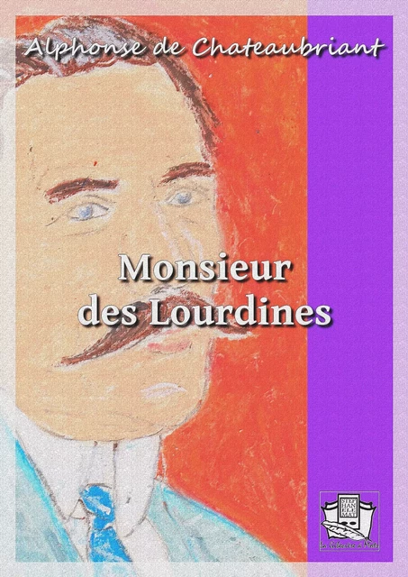 Monsieur des Lourdines - Alphonse de Chateaubriant - La Gibecière à Mots