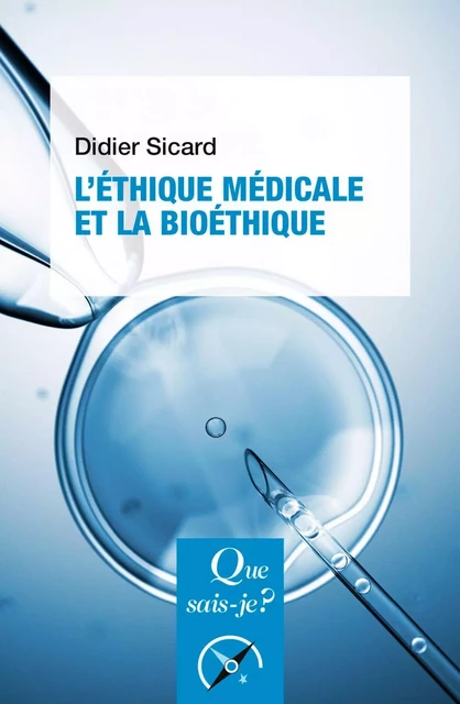 L'Éthique médicale et la bioéthique - Didier Sicard - Humensis