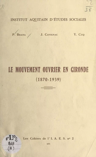 Le mouvement ouvrier en Gironde - P. Brana, J. Cavignac, Y. Cuq - FeniXX réédition numérique