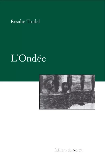 L'Ondée - Rosalie Trudel - Éditions du Noroît