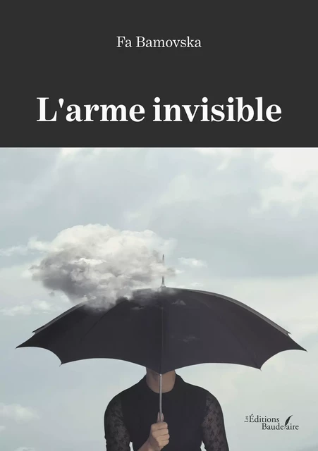 L'arme invisible - Fa Bamovska - Éditions Baudelaire