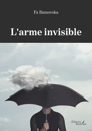 L'arme invisible