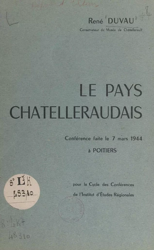 Le pays châtelleraudais - René Duvau - FeniXX réédition numérique