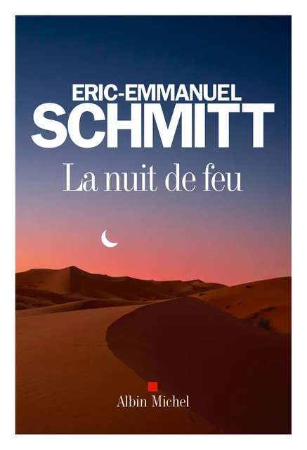 La Nuit de feu - Éric-Emmanuel Schmitt - Albin Michel