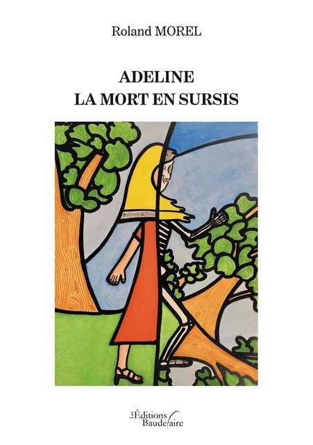 Adeline – La mort en sursis - Roland Morel - Éditions Baudelaire