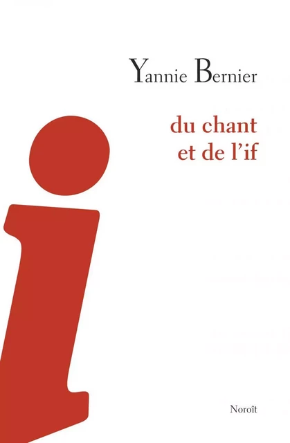 Du chant et de l'if - Yannie Bernier - Éditions du Noroît