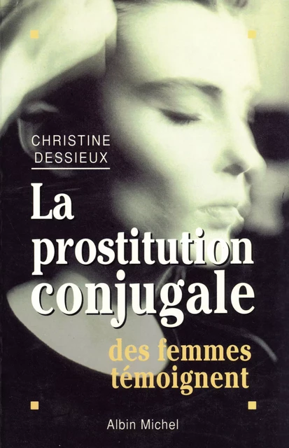 La Prostitution conjugale - Christine Dessieux - Albin Michel