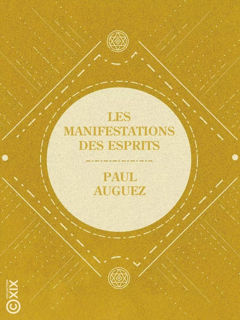 Les Manifestations des esprits - Paul Auguez - Collection XIX