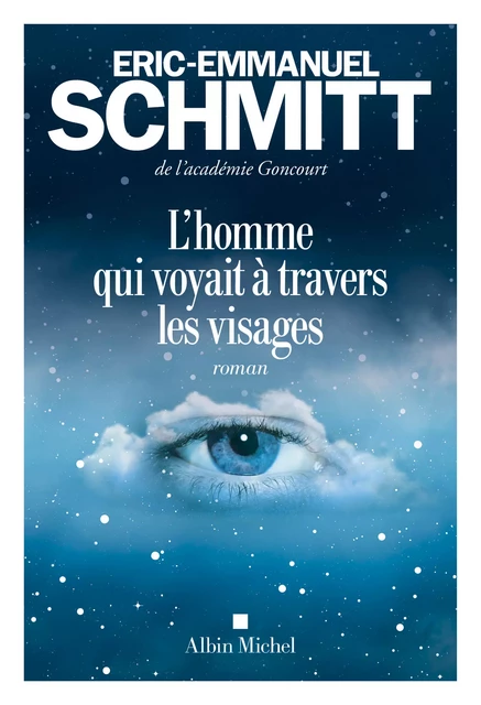 L'Homme qui voyait à travers les visages - Éric-Emmanuel Schmitt - Albin Michel