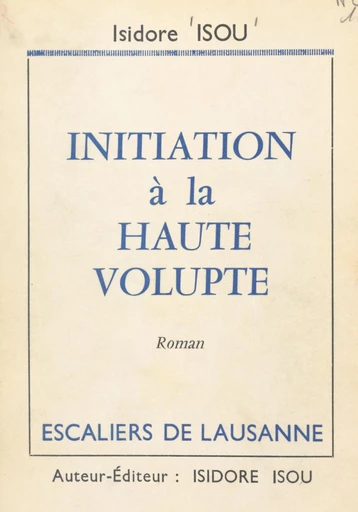 Initiation à la haute volupté - Isidore Isou - FeniXX réédition numérique