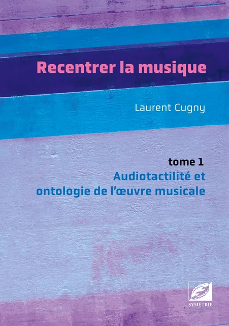 Recentrer la musique - Laurent Cugny - Symétrie