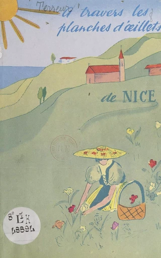 À travers les "planches" d'œillets de Nice - Jean Terseur de Lagrangemourey - FeniXX réédition numérique