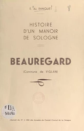 Histoire d'un manoir de Sologne : Beauregard (commune de Viglain)