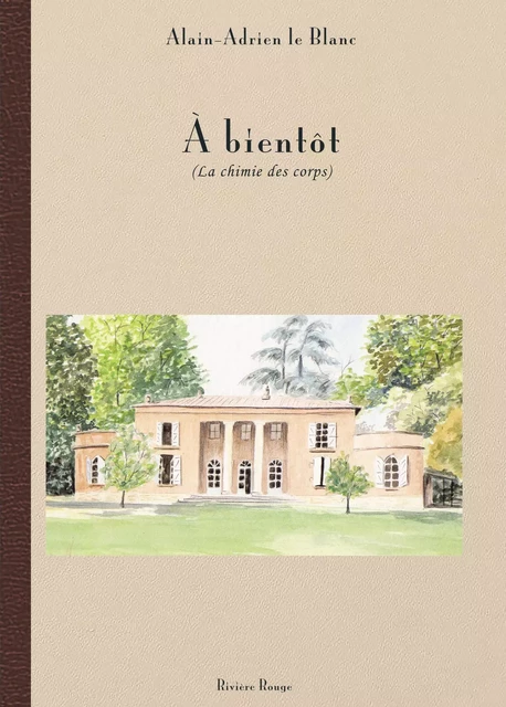 Nouveau livreÀ bientôt - Alain-Adrien le Blanc - Tertium éditions