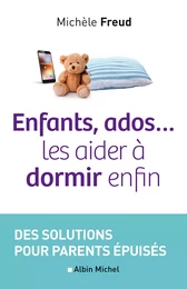 Enfants, ados... les aider à dormir enfin